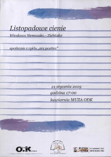 Listopadowe cienie : spotkanie z cyklu Ars Poetica - plakat [Dokument życia społecznego]