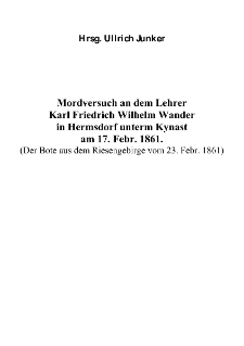 Mordversuch an dem Lehrer Karl Friedrich Wilhelm Wanderin Hermsdorf unterm Kynastam 17. Febr. 1861. [Dokument elektroniczny]