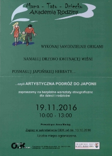 Wykonaj samodzielnie origami, namaluj drzewo kwitnącej wiśni, posmakuj japońskiej herbaty...czyli artystyczna podróż do Japonii - plakat [Dokument życia społecznego]