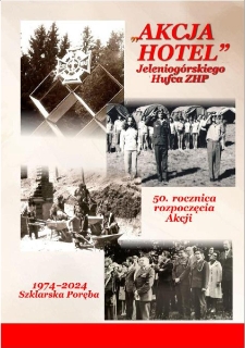 Akcja Hotel Jeleniogórskiego Hufca ZHP : 50. rocznica rozpoczęcia Akcji : 1974-2024 Szklarska Poręba [Dokument elektroniczny]