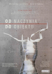 Od naczynia do obiektu - plakat [Dokument życia społecznego]