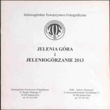 Jelenia Góra i Jeleniogórzanie 2013 - katalog [Dokument życia społecznego]