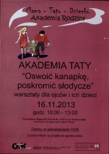 Oswoić kanapkę, poskromić słodycze : Akademia taty - plakat [Dokument życia społecznego]