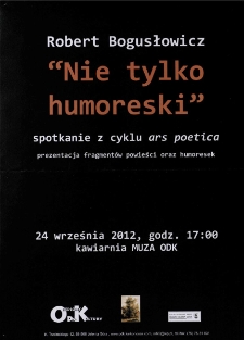 Nie tylko humoreski : spotkanie z cyklu Ars Poetica - plakat [Dokument życia społecznego]