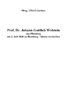 Prof. Dr. Johann Gottlieb Wolstein aus Flinsberg am 2. Juli 1820 zu Hamburg / Altona verstorben [Dokument elektroniczny]