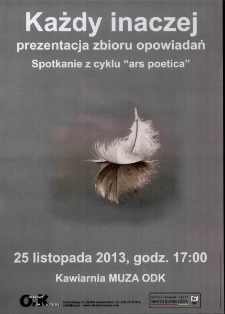 Każdy inaczej : spotkanie z cyklu Ars Poetica - plakat [Dokument życia społecznego]