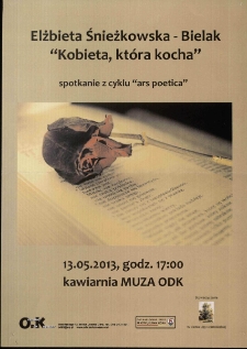Kobieta, kt&oacute;ra kocha : spotkanie z cyklu Ars Poetica - plakat [Dokument życia społecznego]