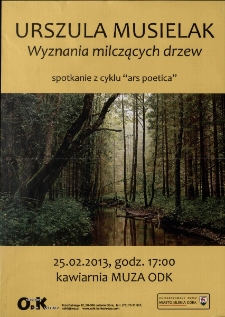 Wyznania milczących drzew : spotkanie z cyklu Ars Poetica - plakat [Dokument życia społecznego]