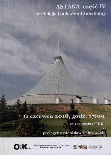 Astana : część IV - plakat [Dokument życia społecznego]