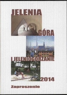 Jelenia Góra i Jeleniogórzanie 2014 - zaproszenie [Dokument życia społecznego]