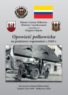 Opowieść polkowicka na podstawie wspomnień z 1949 r. [Dokument elektroniczny]