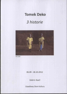 3 historie : Tomek Deko - katalog [Dokument życia społecznego]