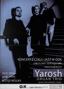 Koncert z cyklu Jazz w ODK : Yarosh organ trio - plakat [Dokument życia społecznego]