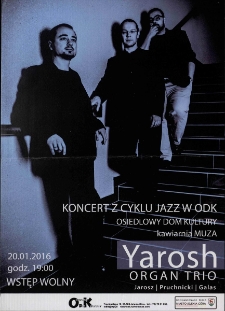 Koncert z cyklu Jazz w ODK : Yarosh organ trio - plakat [Dokument życia społecznego]