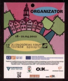 12. Jeleniogórskie Forum Teatrów Dziecięcych : ORGANIZATOR - identyfikator [Dokument życia społecznego]