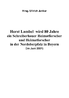 Horst Lambel wird 80 Jahree in Schreiberhauer Heimatforscherund Heimatforscher in der Nordoberpfalz in Bayern (im Juni 2001) [Dokument elektroniczny]