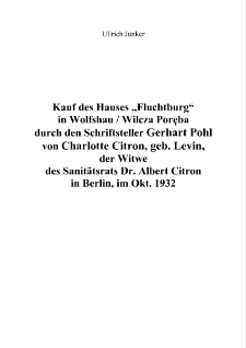 Kauf des Hauses „Fluchtburg“ in Wolfshau / Wilcza Poręba durch den Schriftsteller Gerhart Pohl von Charlotte Citron, geb. Levin, der Witwe des Sanitätsrats Dr. Albert Citron in Berlin, im Okt. 1932 [Dokument elektroniczny]