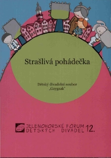 Strašlivá pohádečka. Dětský divadelní soubor "Gzygzak" - folder [Dokument życia społecznego]