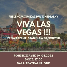 Prelekcja i pokaz multimedialny : Viva Las Vegas!!! - plakat [Dokument życia społecznego]