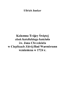 Kolumna Tr&oacute;jcy Świętej obok katolickiego kościoła św. Jana Chrzciciela w Cieplicach Zdr&oacute;j/ Bad Warmbrunn wzniesiona w 1724 r. [Dokument elektroniczny]