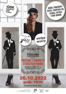 Koncert z cyklu Jazz w ODK : Paulina Gołębiowska śpiewa piosenki z Kabaretu Starszych Panów - plakat [Dokument życia społecznego]