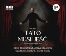 Teatr przy stoliku : Tato musi jeść - plakat [Dokument życia społecznego]