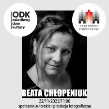 Beata Chłopeniuk : spotkanie autorskie i prelekcja fotograficzna - plakat [Dokument życia społecznego]