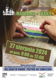 Warsztaty kreatywne dla dzieci w wieku 8-12 lat. Makrama + tkanie - plakat [Dokument życia społecznego]