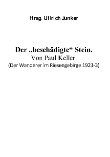 Der „beschädigte“ Stein.Von Paul Keller.(Der Wanderer im Riesengebirge 1923‐3) [Dokument elektroniczny]