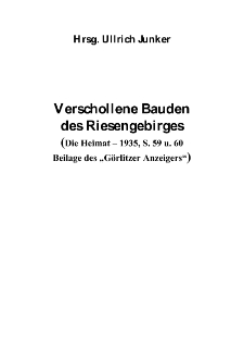 Verschollene Baudendes Riesengebirges (Die Heimat – 1935, S. 59 u. 60 Beilage des „Görlitzer Anzeigers“) [Dokument elektroniczny]