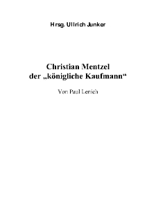 Christian Mentzel der &bdquo;k&ouml;nigliche Kaufmann&ldquo; [Dokument elektroniczny]