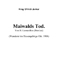 Maiwalds Tod.Von B. Lessenthin (Breslau) [Dokument elektroniczny]