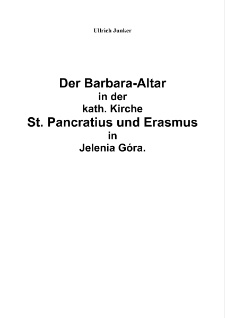 Der Barbara-Altar in der kath. Kirche St. Pancratius und Erasmus inJelenia Góra. [Dokument elektroniczny]