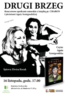 Drugi brzeg. Koncertowe spotkanie autorskie z książką pt. CHARON i pieśniami Agaty Szmigrodzkiej - plakat [Dokument życia społecznego]