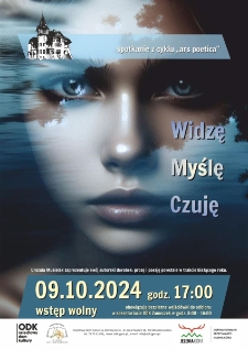 Widzę, myślę, czuję : spotkanie z cyklu Ars Poetica - plakat [Dokument życia społecznego]