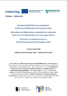 Działalność bibliotek poza budynkiem. Konferencja bibliotekarzy Euroregionu Nysa = Aktivit&auml;ten der Bibliotheken au&szlig;erhalb des Geb&auml;udes. Konferenz der Bibliothekare der Euroregion Neisse = Knihovny ve veřejn&eacute;m prostoru. Konference knihovn&iacute;ků Euroregionu Nisa - plakat [Dokument życia społecznego]