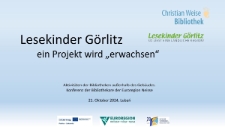 Lesekinder G&ouml;rlitzein Projekt wird &bdquo;erwachsen&ldquo; - prezentacja [Dokument elektroniczny]