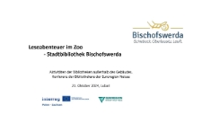 Leseabenteuer im Zoo-Stadtbibliothek Bischofswerda - prezentacja [Dokument elektroniczny]