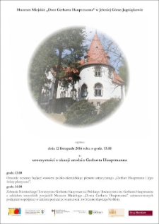 Muzeum Miejskie "Dom Gerharta Hauptmanna" w Jeleniej Górze-Jagniątkowie zaprasza na uroczystości z okazji urodzin Gerharta Hauptmanna - plakat [Dokument życia społecznego]