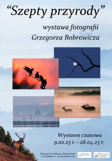 Szepty przyrody : wystawa fotografii Grzegorza Bobrowicza - plakat [Dokument życia społecznego]