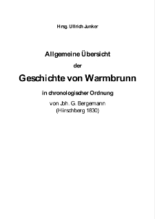 Allgemeine Übersicht der Geschichte von Warmbrunn in chronologischer Ordnung von Joh. G. Bergemann (Hirschberg 1830) [Dokument elektroniczny]