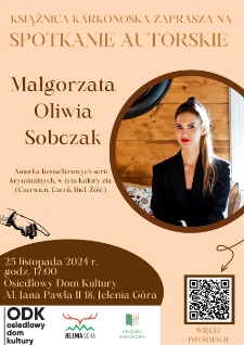 Książnica Karkonoska zaprasza na spotkanie autorskie - Małgorzata Oliwia Sobczak - plakat [Dokument życia społecznego]