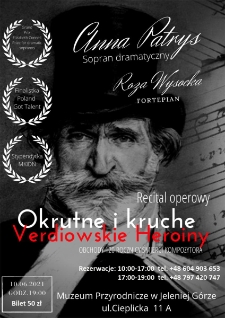 Recital operowy. Okrutne i kruche Verdiowskie Heroiny. Obchody 120 rocznicy śmierci kompozytora - plakat [Dokument życia społecznego]