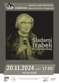 Śladami Izabeli Rochnowskiej : spotkanie z cyklu Ars Poetica - plakat [Dokument życia społecznego]