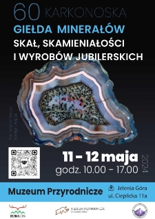 60. Karkonoska Giełda Minerał&oacute;w, Skał, Skamieniałości i Wyrob&oacute;w Jubilerskich - plakat [Dokument życia społecznego]