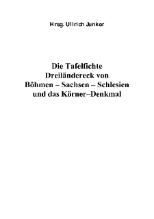 Die Tafelfichte Dreiländereck von Böhmen – Sachsen – Schlesien und das Körner– Denkmal [Dokument elektroniczny]