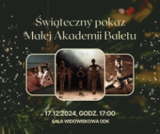 Świąteczny pokaz Małej Akademii Baletu - plakat [Dokument życia społecznego]