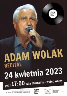 Adam Wolak : recital - plakat [Dokument życia społecznego]