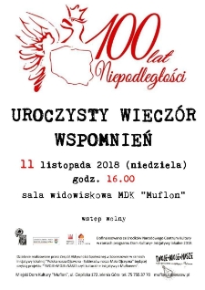 100 lat niepodległości : uroczysty wieczór wspomnień - plakat [Dokument życia społecznego]