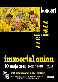 Koncert jazz : Immortal Onion - plakat [Dokument życia społecznego]